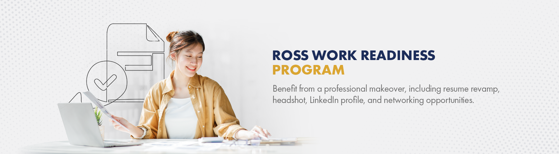Ross Work Readiness Program: Enhance career with resumes, LinkedIn, networking. Smiling woman on laptop.