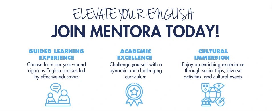Join Mentora: Elevate your English with guided courses, academic challenges, and cultural immersion for an enriching experience.