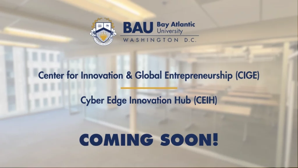 BAU Washington D.C. announces new Center for Innovation & Global Entrepreneurship coming soon.