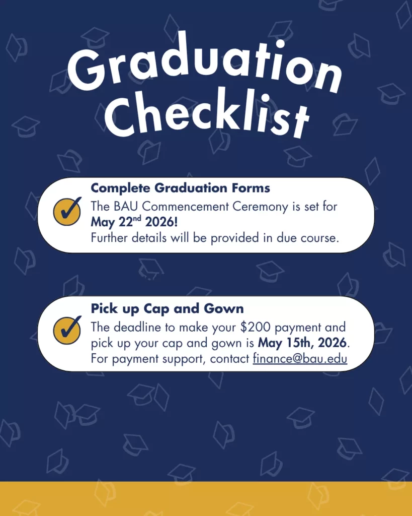 Graduation checklist with deadlines for forms, cap, and gown pickup for BAU commencement on May 22, 2026.